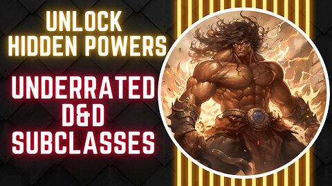 Unlock Hidden Powers: Top 3 Underrated D&D Subclasses You NEED to Try!