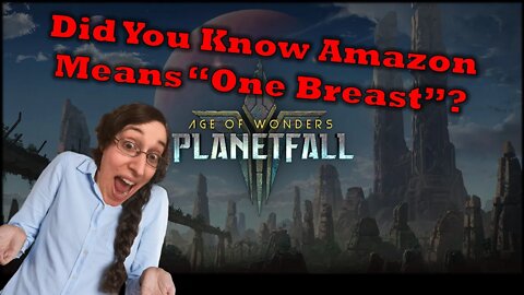 Age of Wonders Planetfall Amazons Part 1 Everyday Let's Play