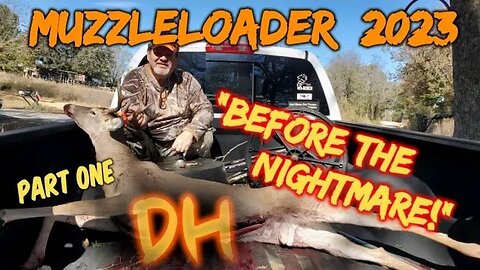 Muzzleloader 2023: "Before the Nightmare!" (Part One)