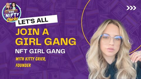 Let's All Join the NFT Girl Gang with Kitty Grier