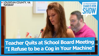 Teacher Quits at School Board Meeting: "I Refuse to be a Cog in Your Machine"