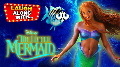 Laugh Along With… “THE LITTLE MERMAID” (2023) | A Comedy Recap
