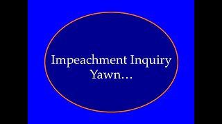 Impeachment Inquiry: Yawn