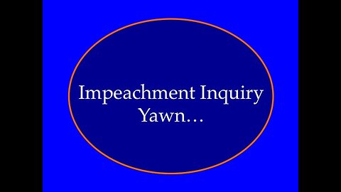 Impeachment Inquiry: Yawn