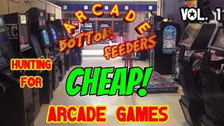 Hunting For CHEAP Arcade Games Vol 1: The Early Episodes