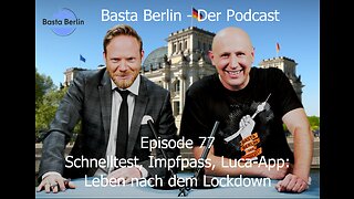 Basta Berlin (Folge 77) – Schnelltest, Impfpass, Luca-App: Leben nach dem Lockdown