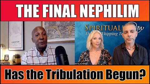 THE FINAL NEPHILIM has the Tribulation Begun?