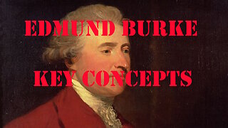 Key Concepts in Edmund Burke's political philosophy