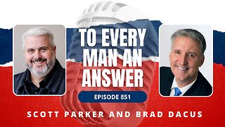 Episode 851 - Pastor Scott Parker and Brad Dacus on To Every Man An Answer