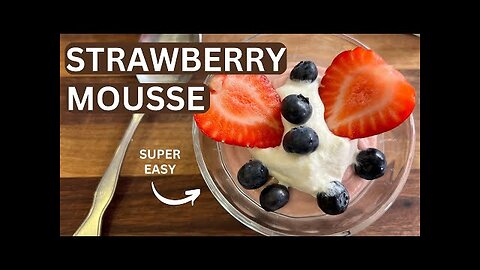 I've Got A Strawberry Mousse Recipe That Will Knock Your Socks Off!