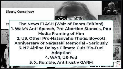 Liberty Conspiracy LIVE 8-7-24! Pop Media Love Pro-Abort Walz, X v GARM, Climate Cult BioFuel, WAR