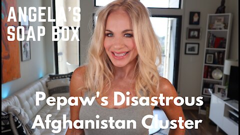 Pepaw's Disastrous Afghanistan Cluster
