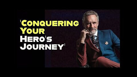 Jordan Peterson - How to Master Your Hero's Journey