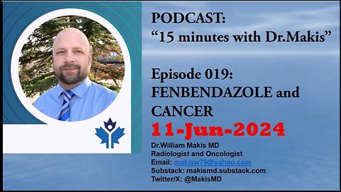 15 minutes with Dr.Makis Ep 019 FENBENDAZOLE and CANCER