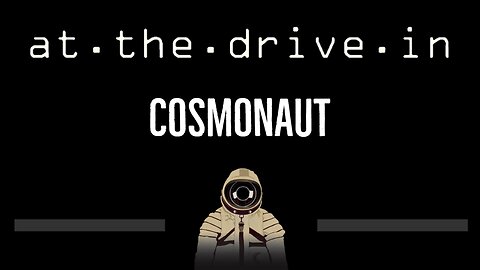 At The Drive-In • Cosmonaut (CC) 🎤 [Karaoke] [Instrumental Lyrics]