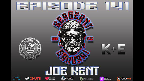 Sergeant and the Samurai Ep 141: Joe Kent