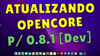 🛠 ATUALIZANDO OPENCORE 0.8.1[DEV] ✚ BONUS: COMO ATUALIZAR QUALQUER VERSÃO DO OPENCORE PARA ÚLTIMA 👊