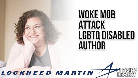 Woke Mob Attacks Disabled LGBTQ Woman for working at Lockheed Martin