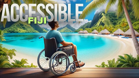 How To Explore Fiji : A Disabled Traveler's Guide 👨‍🦽