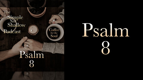 Psalm 8: A Beautiful Expression of God's Love
