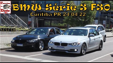 BMW Série 3 F30 - Praça do Atlético Curitiba PR Brasil 24/04/22 - Carrões do Dudu - Cars Brazil