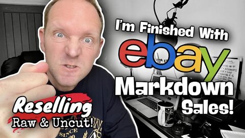 I'm NEVER Running Another eBay Markdown Sale Again! | eBay Reselling Raw & Uncut