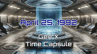 April 25th 1992 Gen X Time Capsule
