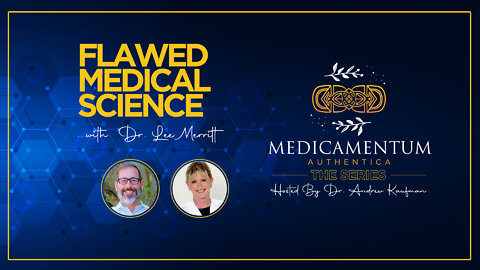 Flawed Medical Science with Dr. Lee Merritt
