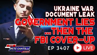 UKRAINE WAR DOCUMENT LEAK! GOVERNMENT LIES... THEN THE FBI COVER-UP | EP 3407-6PM