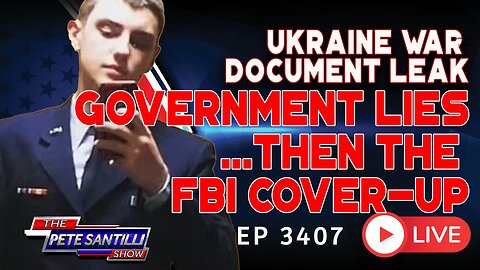 UKRAINE WAR DOCUMENT LEAK! GOVERNMENT LIES... THEN THE FBI COVER-UP | EP 3407-6PM