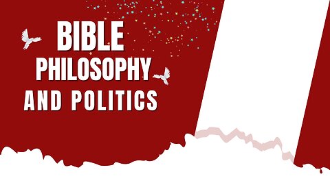 Bible, Philosophy, and Politics