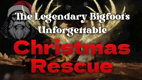 The Legendary Bigfoot's Unforgettable Christmas Rescue! #christmas #christmasstories #xmas