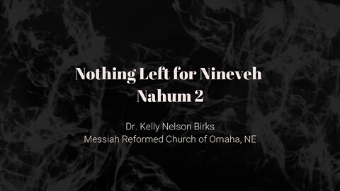 Nothing Left for Nineveh, Nahum 2