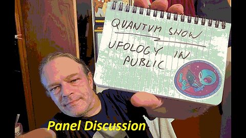 Quantum Panel: Ufology in Public