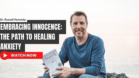 Embracing Innocence: The Path To Healing Anxiety