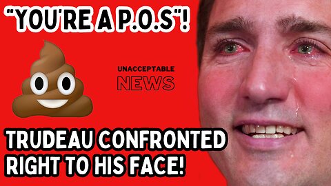 Trudeau Called a POS Right to His Face! | UNACCEPTABLE NEWS - Oct. 8 2023