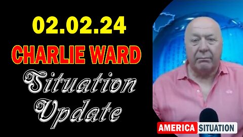 Charlie Ward Situation Update 2.2.24: "Join Charlie Ward Daily News With Paul Brooker & Drew Demi"