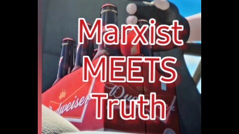 MARXIST MEETS TRUTH