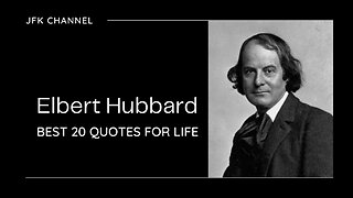 BEST 20 QUOTES FROM ELBERT HUBBARD