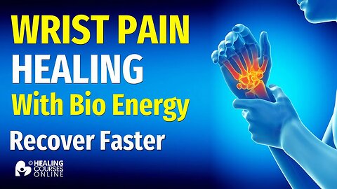 Wrist Pain | Understanding and Managing Wrist Pain | Recover Faster with Wrist Pain Energy Healing