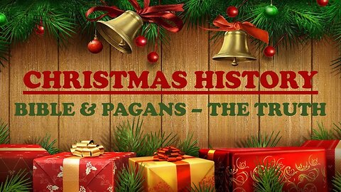 Christmas History： Bible & Pagans - The Truth