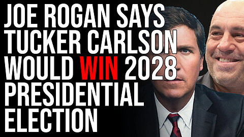 Joe Rogan Says Tucker Carlson WOULD WIN 2028 Presidential Election