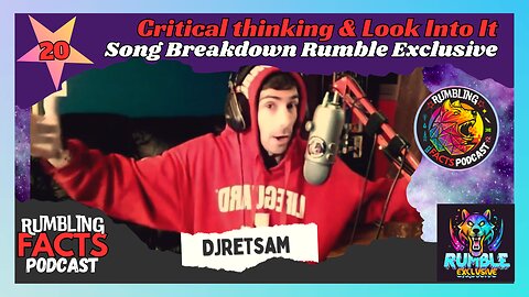 Critical thinking & Look Into It Song Breakdown Rumble Exclusive EP20