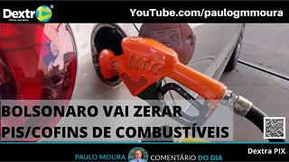 BOLSONARO VAI ZERAR PIS COFINS DE COMBUSTÍVEIS