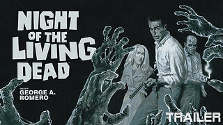NIGHT OF THE LIVING DEAD - OFFICIAL TRAILER - 1968