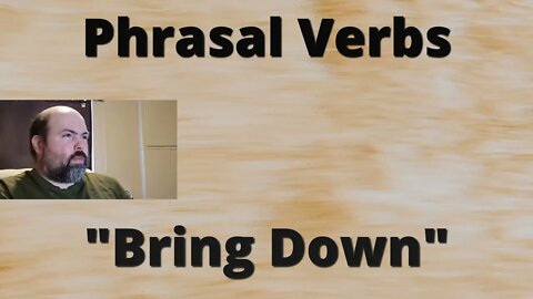 Phrasal Verbs: Bring Someone Down