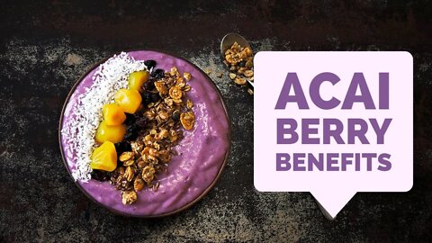 7 Reasons Acai Berries Can Improve Your Health
