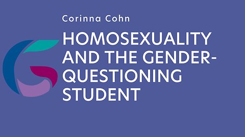 Corinna Cohn: Homosexuality and the Gender-questioning student