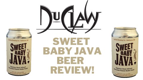 DUCLAW SWEET BABY JAVA BEER REVIEW!