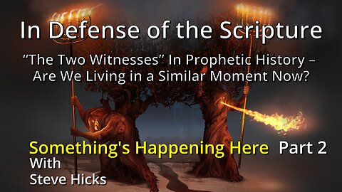 “The Two Witnesses” In Prophetic History – Are We Living in a Similar Moment Now?